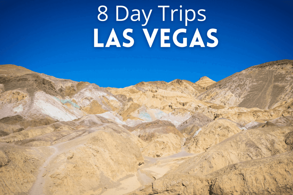 8 Day Trips Las Vegas